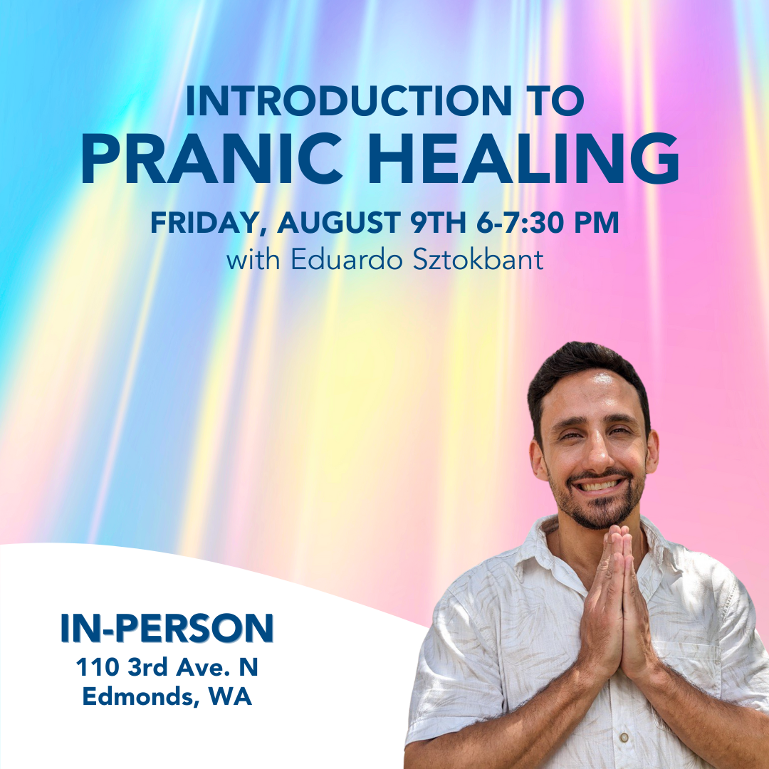 August 9th, 2024 - Friday 6-7:30 PM PT - Introduction to Pranic Healing - with Eduardo Sztokbant - In-Person