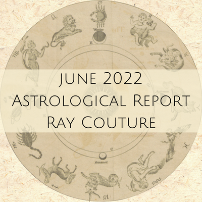 June 2022 Astrology Report with Ray Couture