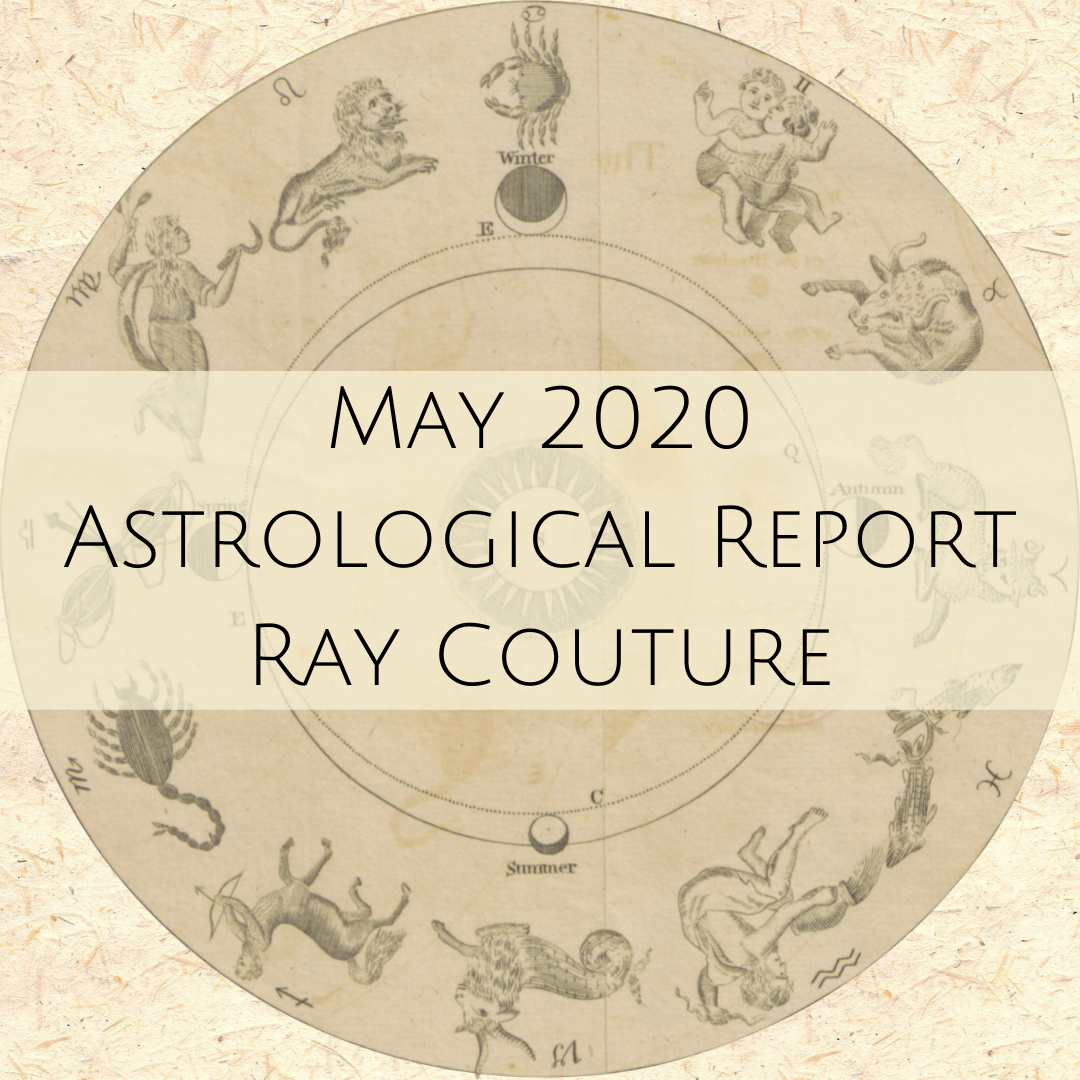 May 2020 Astrological Report from Ray Couture of Astrological Perspectives