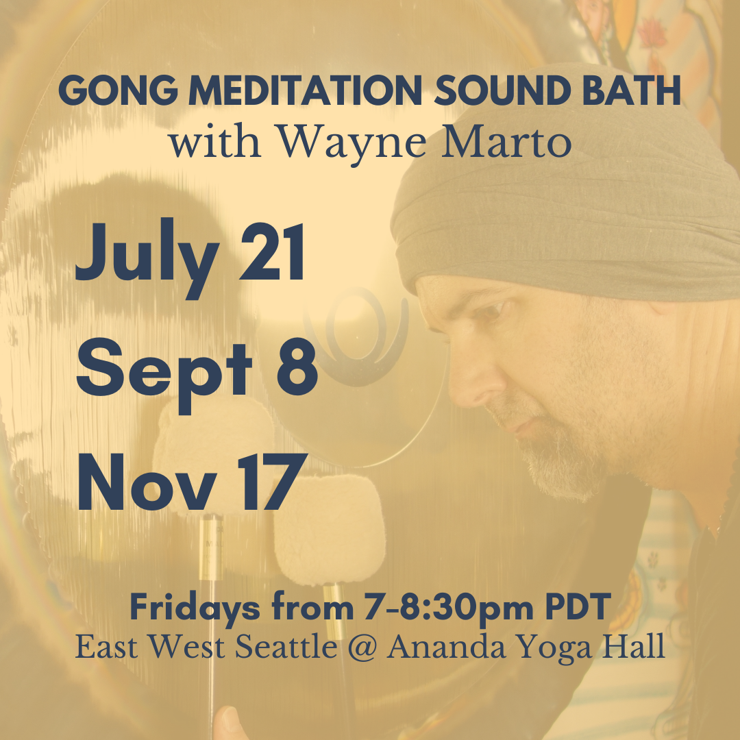 September 8, 2023 - Friday 7-8:30pm PST - Gong Meditation Sound Bath - with Wayne Marto - In-Person In Bothell