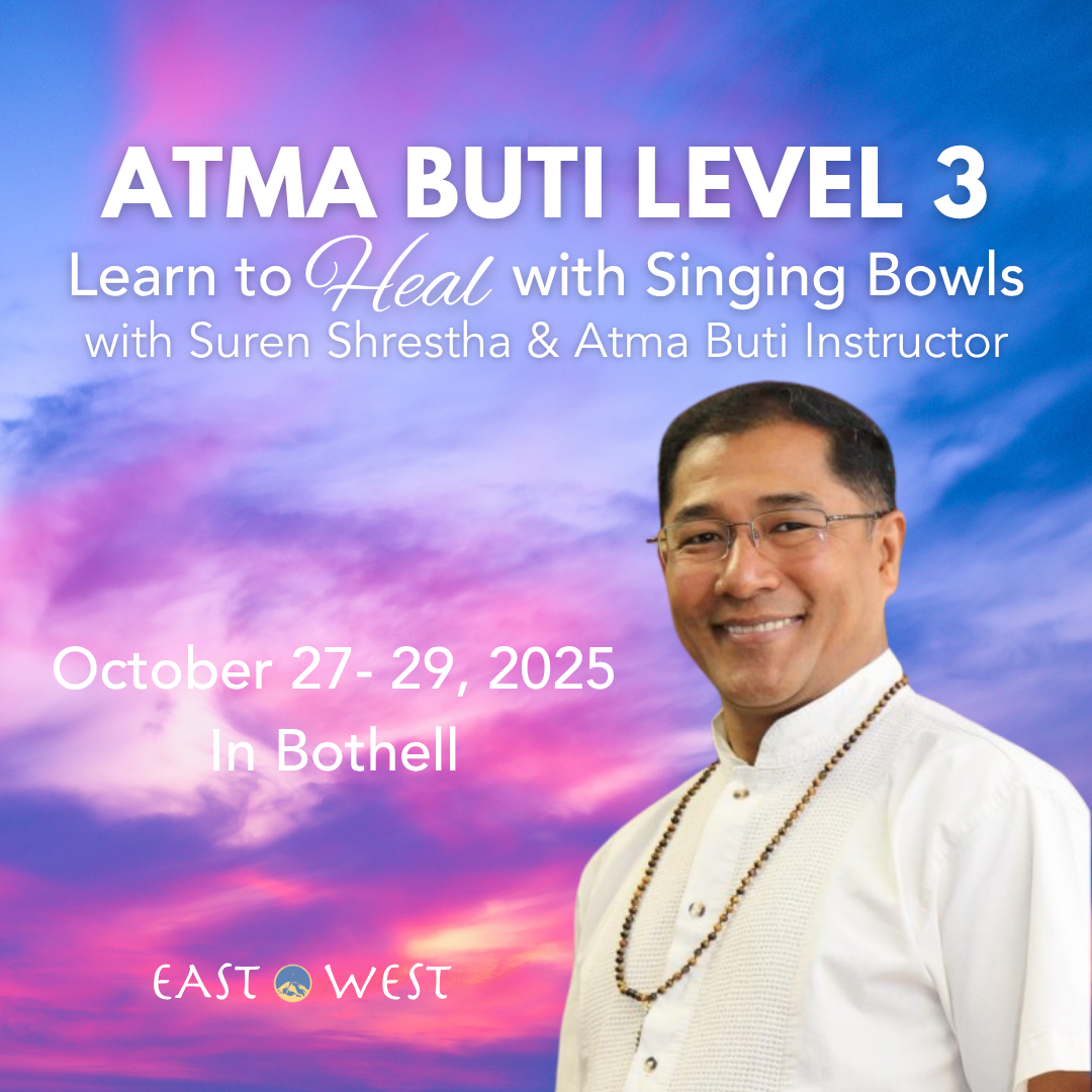 Atma Buti Level 3: Learn to Heal with Singing Bowls with Suren Shrestha - October 27-29, 2025 in Bothell
