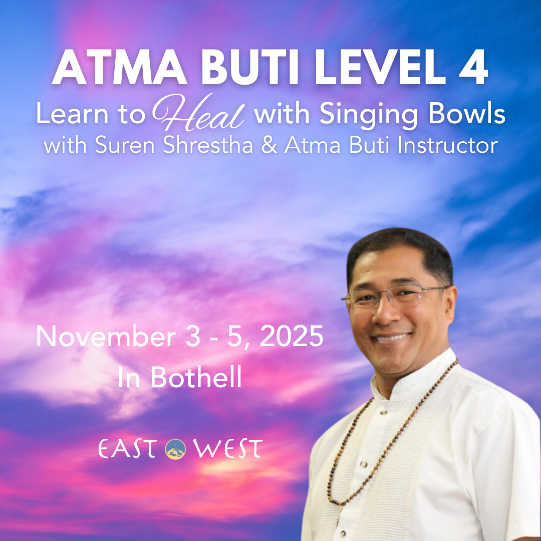 Atma Buti Level 4: Expanding the Knowledge with Singing Bowls - November 3-5, 2025 in Bothell
