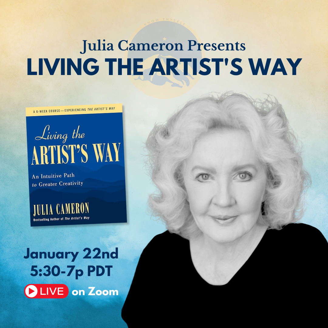 January 22, 2024 - Monday 5:30-7:00 PM PST - Julia Cameron presents Living The Artist's Way - Webinar