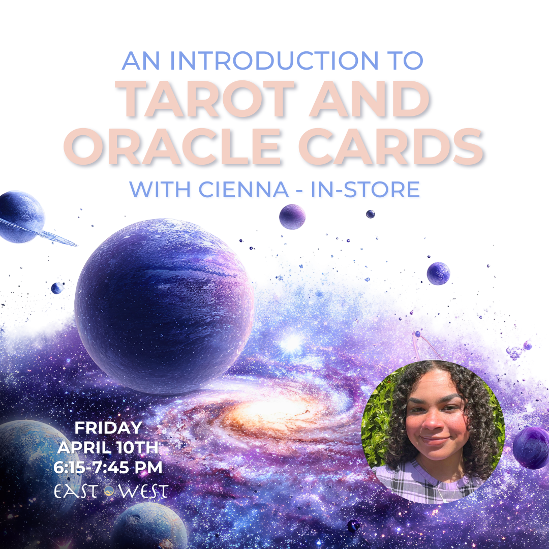 An Introduction to Tarot and Oracle Cards - In-Store - with Cienna - Friday, April 10th 2026 6:15-7:45 PM PT
