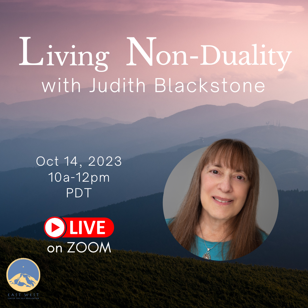 October 14, 2023 - Saturday 10am-12pm PDT - Living Nonduality - with Judith Blackstone - Webinar