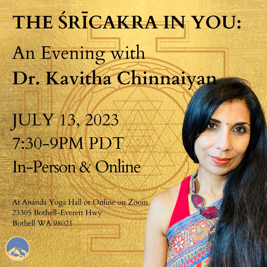 July 13, 2023 - Thursday 7:30-9pm PDT - The Śrīcakra in You: An Evening with Dr. Kavitha Chinnaiyan